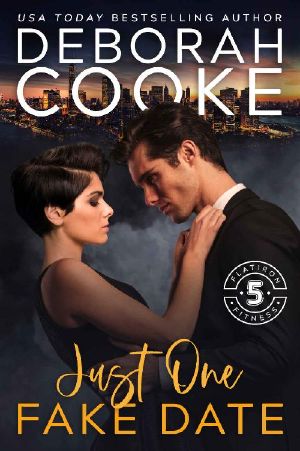 [Flatiron Five aka Flatiron Five Fitness 01] • Just One Fake Date · A Contemporary Romance (Flatiron Five Fitness Book 1)